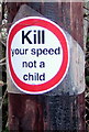 Kill your speed, not  a child sign detail near Llangenny, Powys