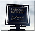 Sign for the Labour in Vain, Yarnfield