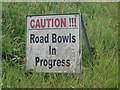 "Caution Road Bowls in Progress" warning sign on the Cullyhanna Road