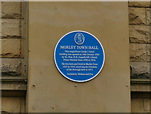 SE2627 : .Morley Town Hall, Queen Street - blue plaque by Stephen Craven